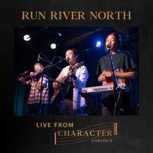 Run River North Live From Character Concerts - Single