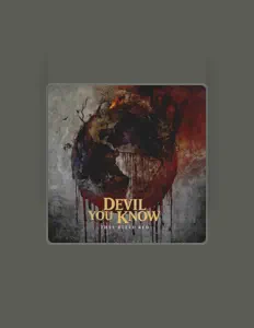 Listen to Devil You Know, watch music videos, read bio, see tour dates & more!