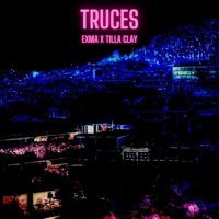 Truces - Single - EXMA & TillaClay