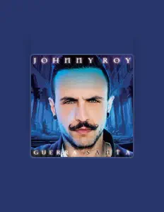 聆聽 Johnny Roy、觀看音樂影片、閱讀小傳、查看巡演日期等！