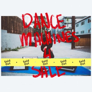 Dance Machines (Sold Out)