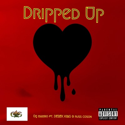 Dripped Up (feat. Derek King & Russ Coson) - Single