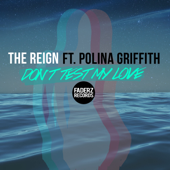 Don't Test My Love (feat. Polina Griffith) [Radio Edit] - The Reign
