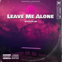 Leave Me Alone - Single - Space Flyer