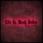 Life Is Much Better (feat. ReyRetro) - Single