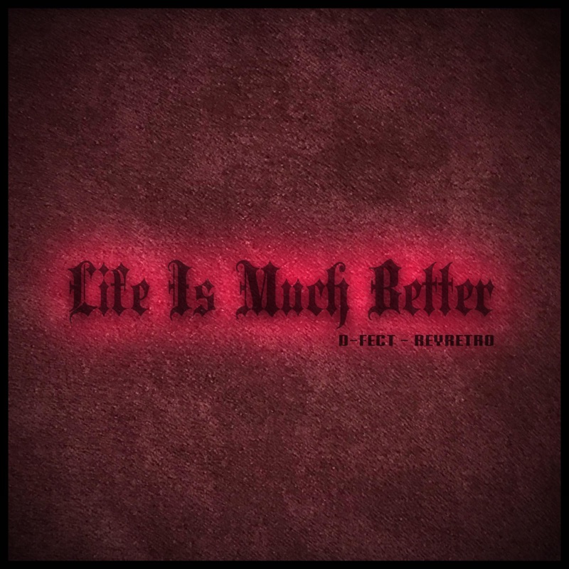 Life Is Much Better (feat. ReyRetro) - Single