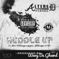 Huddle Up (feat. Pro Dillinger) - Single - MC Altered States