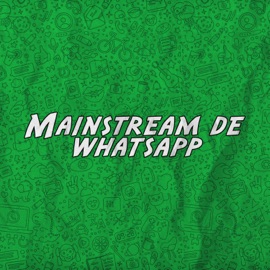 Mainstream de Whatsapp (feat. Rakky, Yun Wob, Erix & Sonun) Truh, Ikki & Kunganii