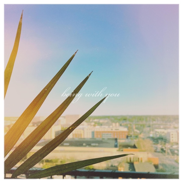 Being With You (feat. B.Keyz) - Single