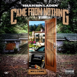 Came From Nothing (feat. GoodFella A1) Isiah Binladen