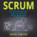 HEIN SMITH - Scrum: The Ultimate Beginner’s Guide to Learn and Master Scrum Agile Framework (Unabridged)