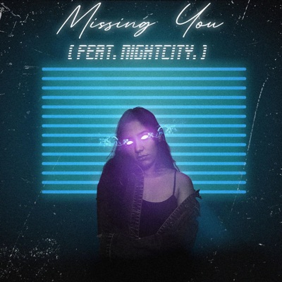 Missing You (feat. nightcity.) - Single