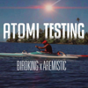 Atomi Testing - Aremistic & Birdking