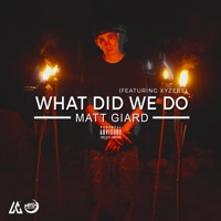 What Did We Do - Single - Matt Giard