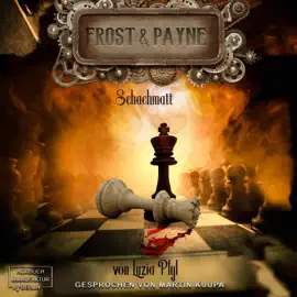 Schachmatt - Frost & Payne, Band 11 (ungekürzt)