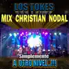 Los Tokes - Mix Christian Nodal