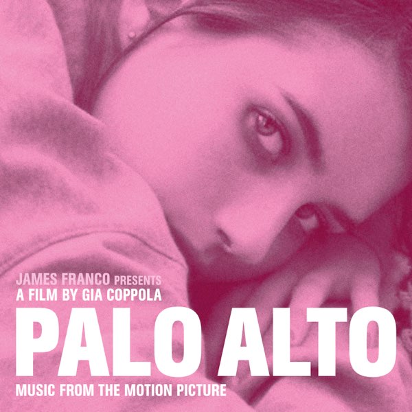 Palo Alto (Music from the Motion Picture) - Album by Various Artists -  Apple Music