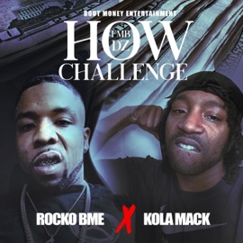 How Challenge (feat. Rocko BME) Kola Mack