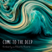 Come to the Deep - Kimberly and Alberto Rivera