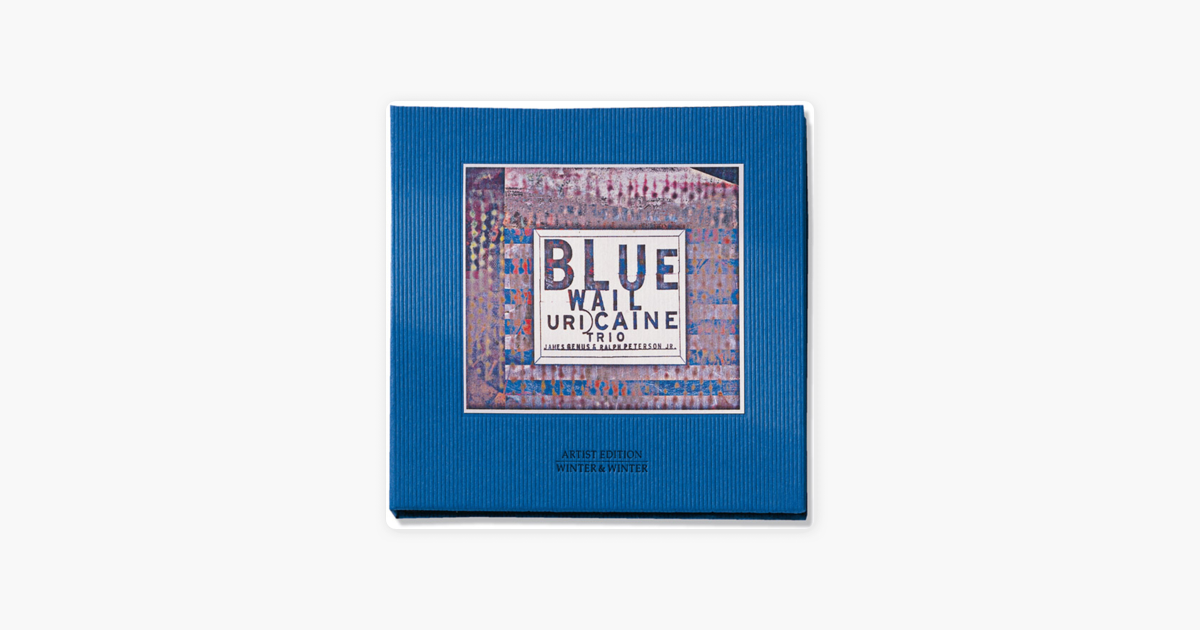 Blue Wail By Uri Caine Trio Uri Caine On Apple Music