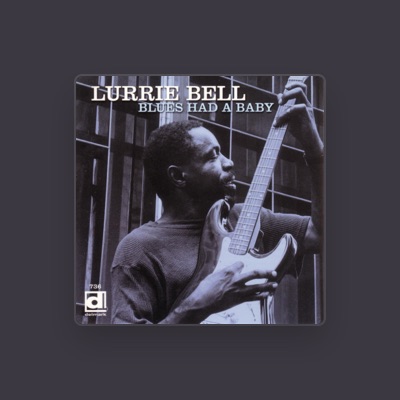 Listen to Lurrie Bell, watch music videos, read bio, see tour dates & more!