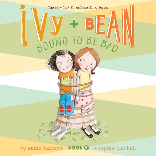 Ivy & Bean Bound to Be Bad (Book 5) cover