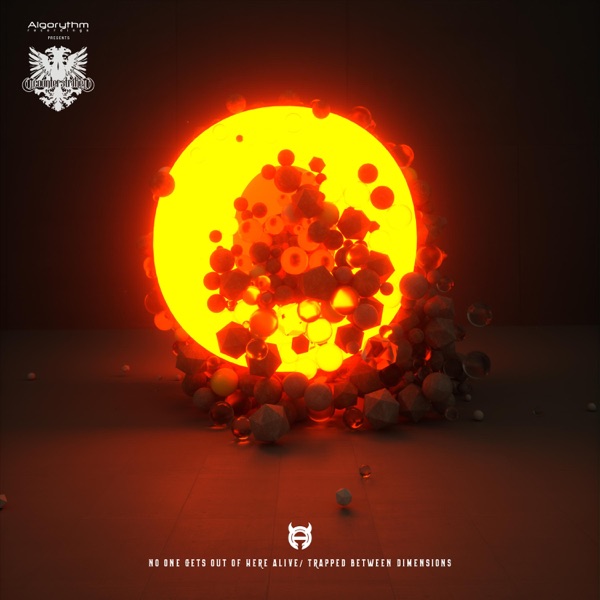 No One Gets out of Here Alive / Trapped Between Dimensions - Single
