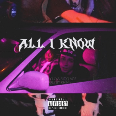 All I Know (feat. Mykey Lo & Rico Ace) - Single