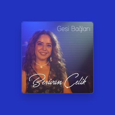 Listen to Berivan Çelik, watch music videos, read bio, see tour dates & more!