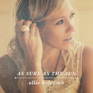 Ellie Holcomb Love Broke Through