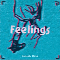 Feelings - Single - Ganesh Nair