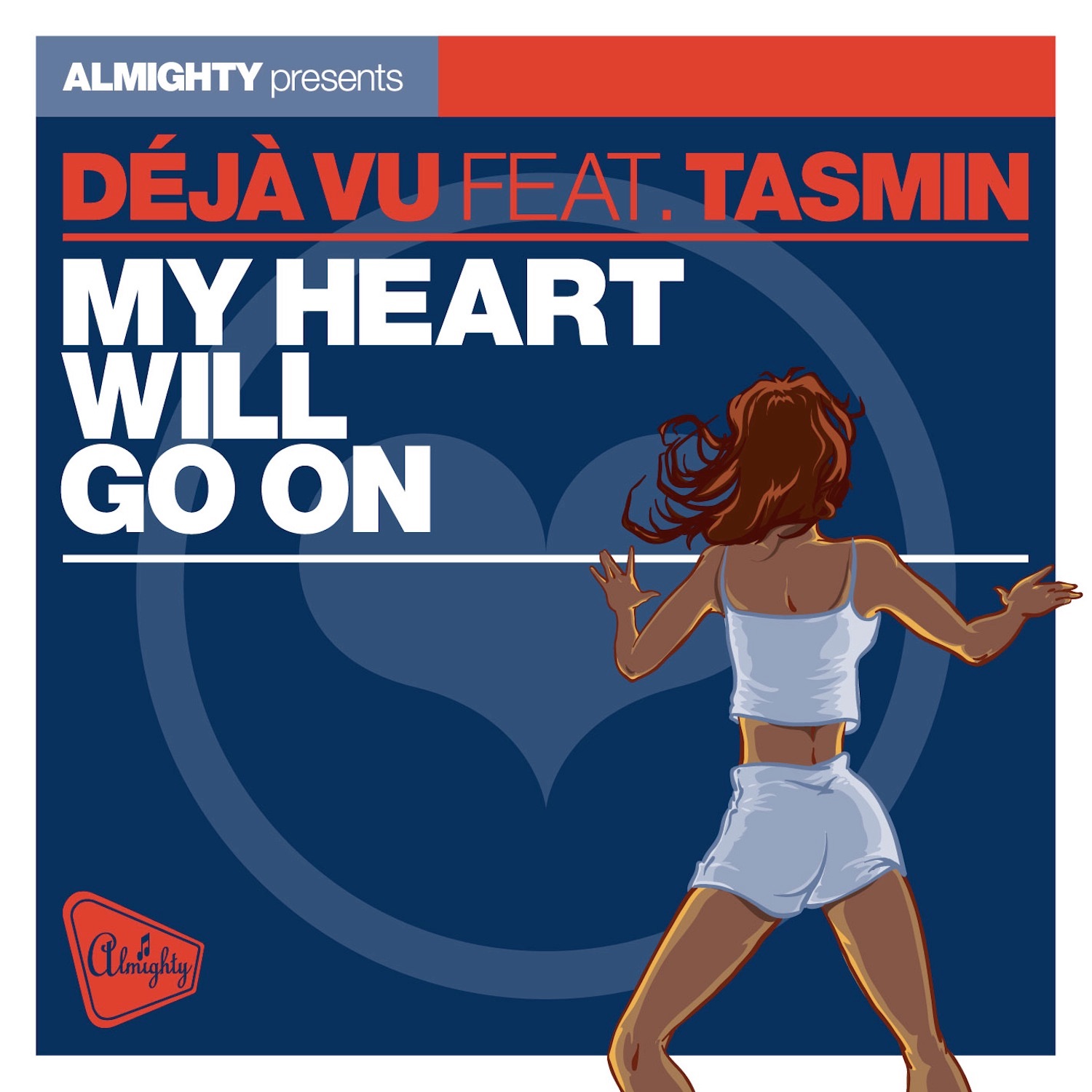 Almighty Presents: My Heart Will Go On (feat. Tasmin) - Single