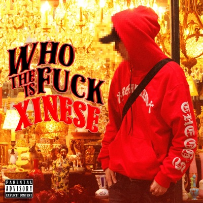 Who The Fxck Is Xinese?