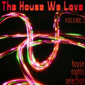 The House We Love, Volume 2 - House Nights Selection artwork