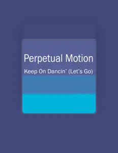 Listen to Perpetual Motion, watch music videos, read bio, see tour dates & more!