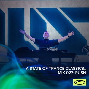 A State of Trance Classics - Mix 027: Push (DJ Mix) - EP
