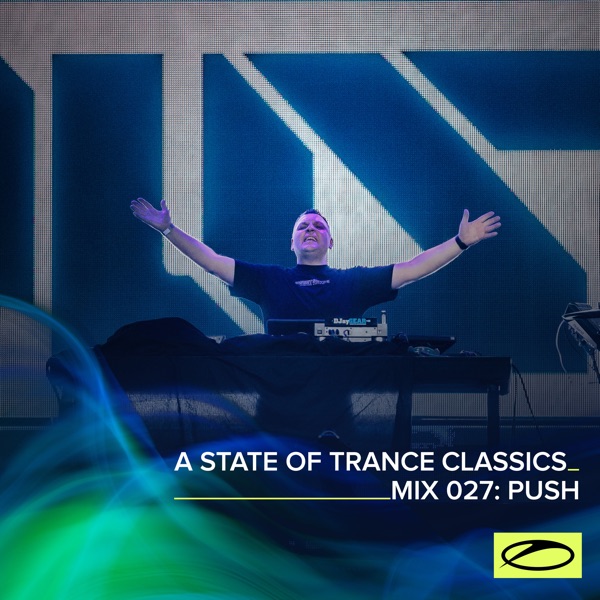 A State of Trance Classics - Mix 027: Push (DJ Mix) - EP