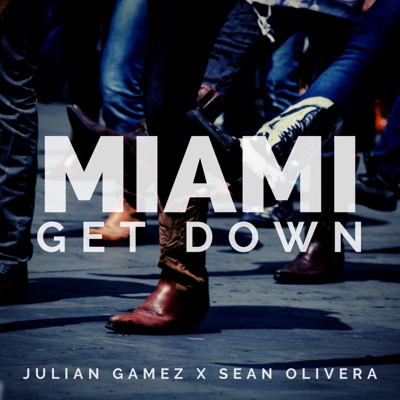 Miami Get Down (feat. Sean Olivera) - Single