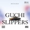 Guchi Slippers - BrianAkaBear lyrics