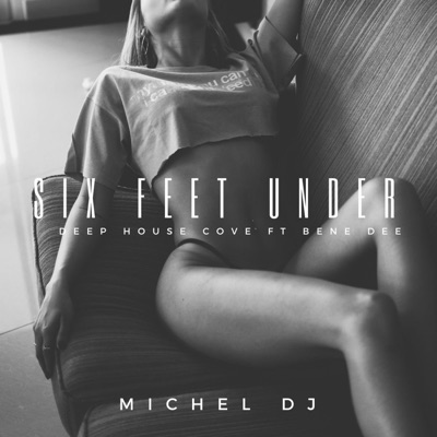 Six Feet Under (feat. Bene Dee) - Single