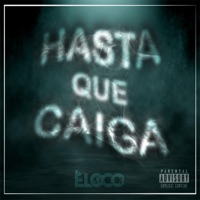 Hasta que caiga - Single - El Loco