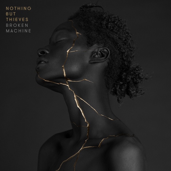 Broken Machine (Deluxe) - Nothing But Thieves