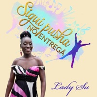 Lady Su - Sigui pusha, No entregá