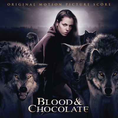 Blood & Chocolate Score (Original Motion Picture Score)
