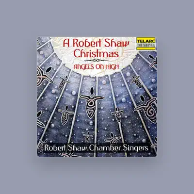 Listen to Robert Shaw Chamber Singers, watch music videos, read bio, see tour dates & more!
