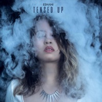 Tensed Up - Single - Eshani