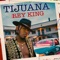 Tijuana - Rey king lyrics