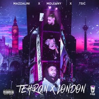 TEHRAN LONDON (feat. MOLEANY FT TSIC) - Single - Mazzalini