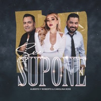 Se Supone - Single - Carolina Ross & Alberto y Roberto