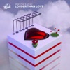 Louder Than Love - Single